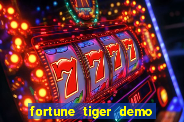 fortune tiger demo aposta de 500